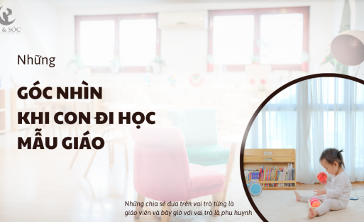 GÓC NHÌN KHI CON ĐI HỌC MẪU GIÁO