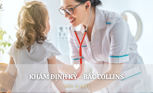 KHÁM_ĐỊNH_KỲ_MỐC_3_TUỔI_–_BÁC_COLLINS[1]